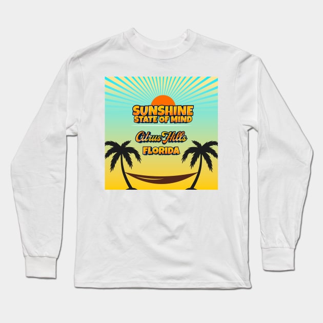 Citrus Hills Florida - Sunshine State of Mind Long Sleeve T-Shirt by Gestalt Imagery